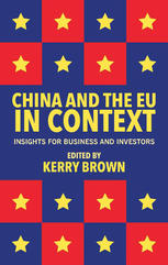 China And The Eu In Context Insights For Business And Investors Kerry Brown Auth
