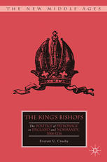 The Kings Bishops The Politics Of Patronage In England And Normandy 10661216 Everett U Crosby Auth