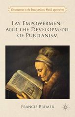 Lay Empowerment And The Development Of Puritanism Francis J Bremer Auth