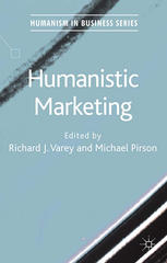 Humanistic Marketing Richard Varey Michael Pirson Eds