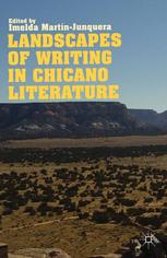 Landscapes Of Writing In Chicano Literature Imelda Martnjunquera Eds