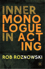 Inner Monologue In Acting 1st Edition Rob Roznowski Auth