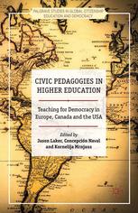 Civic Pedagogies In Higher Education Teaching For Democracy In Europe Canada And The Usa Jason Laker