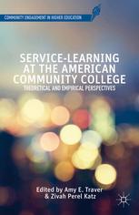 Servicelearning At The American Community College Theoretical And Empirical Perspectives Amy E Traver