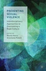 Preventing Sexual Violence Interdisciplinary Approaches To Overcoming A Rape Culture 1st Edition Nicola Henry