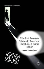 Criminal Femmes Fatales In American Hardboiled Crime Fiction Maysaa Husam Jaber Auth