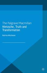 Nietzsche Truth And Transformation Katrina Mitcheson Auth