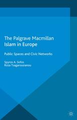 Islam In Europe Public Spaces And Civic Networks Spyros A Sofos
