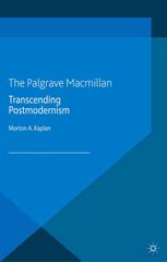 Transcending Postmodernism Morton A Kaplan Inanna Hamatiataya Auth