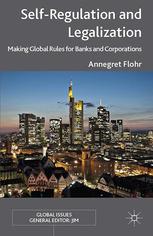 Selfregulation And Legalization Making Global Rules For Banks And Corporations Annegret Flohr Auth