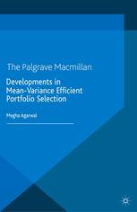 Developments In Meanvariance Efficient Portfolio Selection Megha Agarwal Auth