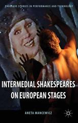 Intermedial Shakespeares On European Stages Aneta Mancewicz Auth