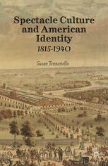 Spectacle Culture And American Identity 18151940 Susan Tenneriello Auth
