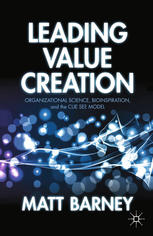 Leading Value Creation Organizational Science Bioinspiration And The Cue See Model Matt Barney Auth