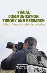 Visual Communication Theory And Research A Mass Communication Perspective 1st Edition Shahira Fahmy
