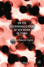 On The Decriminalization Of Sex Work In China Hiv And Patients Rights Jinmei Meng Auth