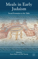 Meals In Early Judaism Social Formation At The Table Susan Marks