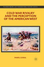 Cold War Rivalry And The Perception Of The American West Pawel Goral Auth