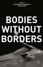 Bodies Without Borders Erynn Masi De Casanova Afshan Jafar Eds