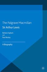 Sir Arthur Lewis A Biography Barbara Ingham Paul Mosley Auth
