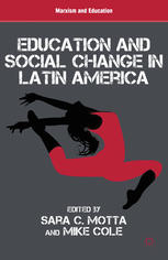 Education And Social Change In Latin America Sara C Motta Mike Cole Eds