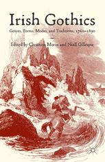 Irish Gothics Genres Forms Modes And Traditions 17601890 Christina Morin