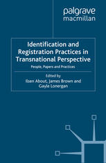 Identification And Registration Practices In Transnational Perspective People Papers And Practices Ilsen About