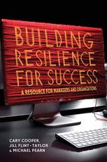 Building Resilience For Success A Resource For Managers And Organizations Cary L Cooper