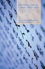 Writing Lives In China 16002010 Histories Of The Elusive Self Marjorie Dryburgh