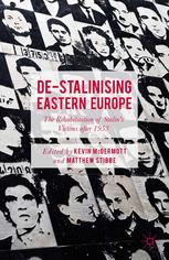 Destalinising Eastern Europe The Rehabilitation Of Stalins Victims After 1953 Kevin Mcdermott