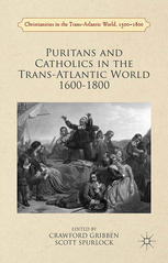 Puritans And Catholics In The Transatlantic World 16001800 Crawford Gribben