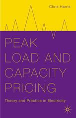 Peak Load And Capacity Pricing Theory And Practice In Electricity Chris Harris Auth