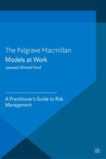 Models At Work A Practitioners Guide To Risk Management Jawwad Ahmed Farid Auth