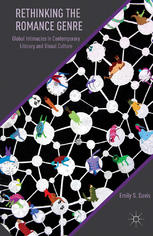 Rethinking The Romance Genre Global Intimacies In Contemporary Literary And Visual Culture Emily S Davis Auth