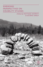 Emerging Perspectives On Disability Studies Matthew Wappett Katrina Arndt Eds