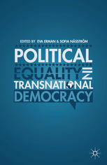 Political Equality In Transnational Democracy Eva Erman Sofia Nsstrm Eds
