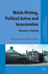 Welsh Writing Political Action And Incarceration Branwens Starling Diarmait Mac Giolla Chrost Auth