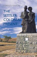 The Settler Colonial Present 1st Edition Lorenzo Veracini Auth
