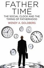 Father Time The Social Clock And The Timing Of Fatherhood W Goldberg