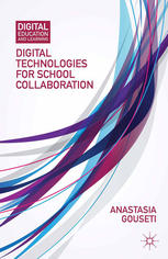 Digital Technologies For School Collaboration Anastasia Gouseti Auth