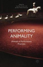 Performing Animality Animals In Performance Practices Lourdes Orozco