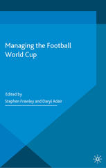 Managing The Football World Cup Stephen Frawley Daryl Adair Eds