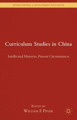 Curriculum Studies In China Intellectual Histories Present Circumstances William F Pinar Eds