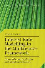 Interest Rate Modelling In The Multicurve Framework Foundations Evolution And Implementation Marc Henrard Auth