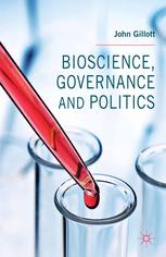 Bioscience Governance And Politics John Gillott Auth