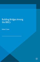 Building Bridges Among The Brics Robert Crane Eds