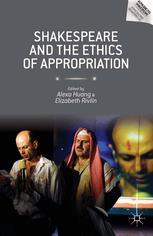Shakespeare And The Ethics Of Appropriation Alexa Huang Elizabeth Rivlin