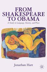 From Shakespeare To Obama A Study In Language Slavery And Place Jonathan Hart Auth