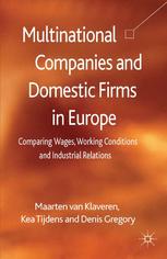 Multinational Companies And Domestic Firms In Europe Comparing Wages Working Conditions And Industrial Relations Maarten Van Klaveren
