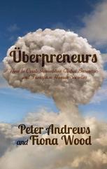 Berpreneurs How To Create Innovative Global Businesses And Transform Human Societies Peter Andrews